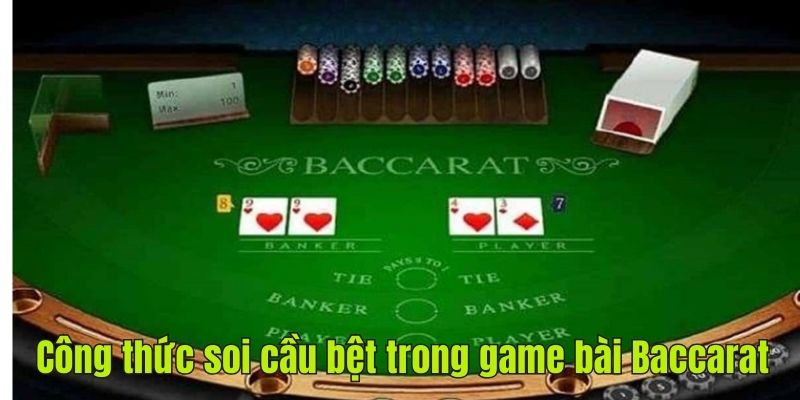 Soi cầu baccarat theo dạng bệt hiệu quả cho người mới